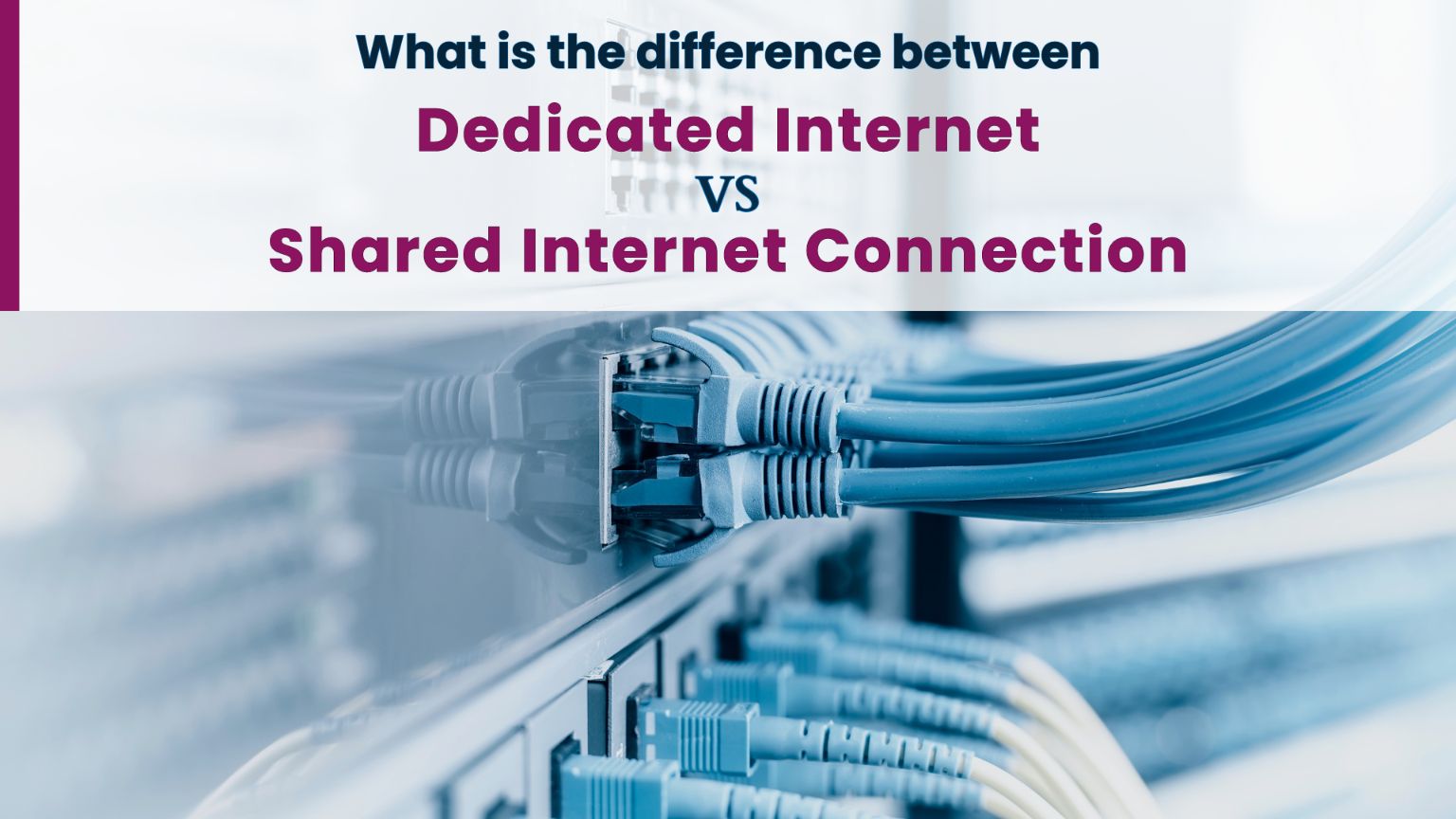 Dedicated internet vs shared internet connection