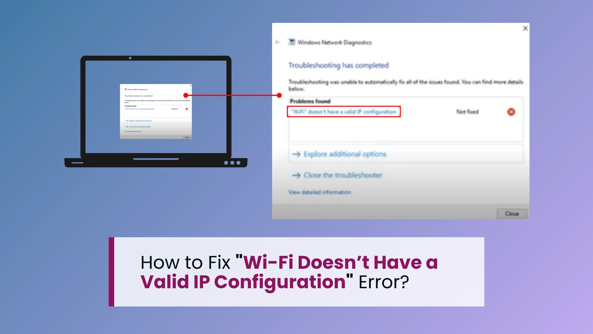 How to Fix "Wi-Fi Doesn’t Have a Valid IP Configuration" Error?