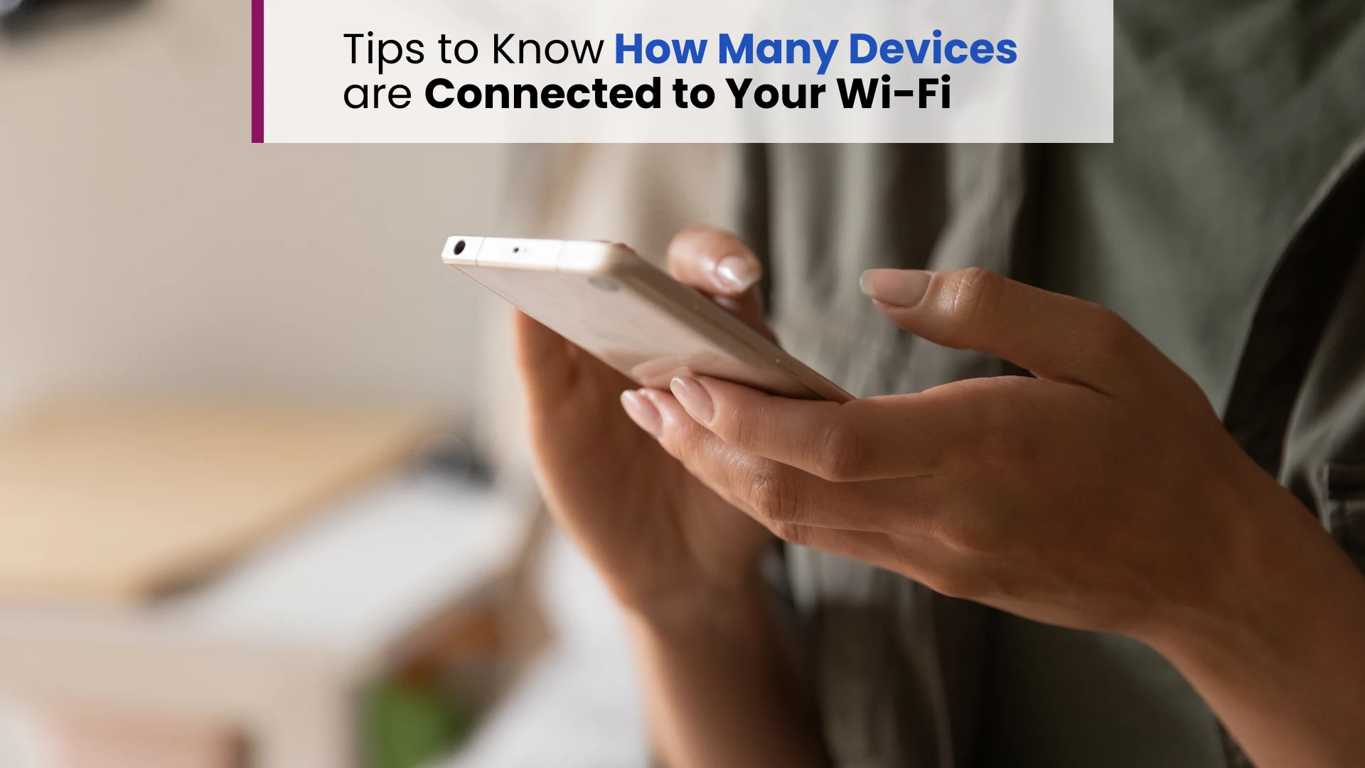 Tips to Know How Many Devices Are Connected to Your Wi-Fi